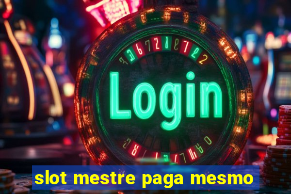 slot mestre paga mesmo